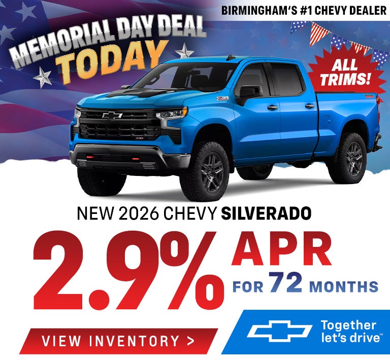 Memorial Day Deal. 2026 Silverado. 2.9% APR for 72 months